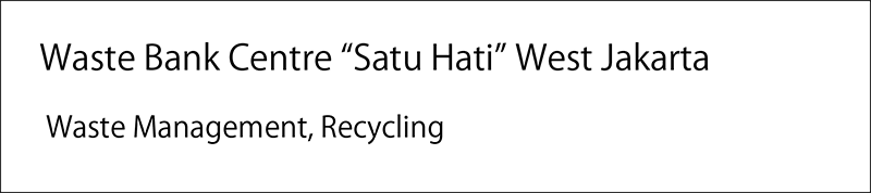 Waste Bank Centre Satu Hati West Jakarta